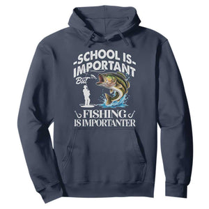 Funny School Is Important But Fishing Is Importanter Hoodie Fishing Lover TS11 Navy Print Your Wear