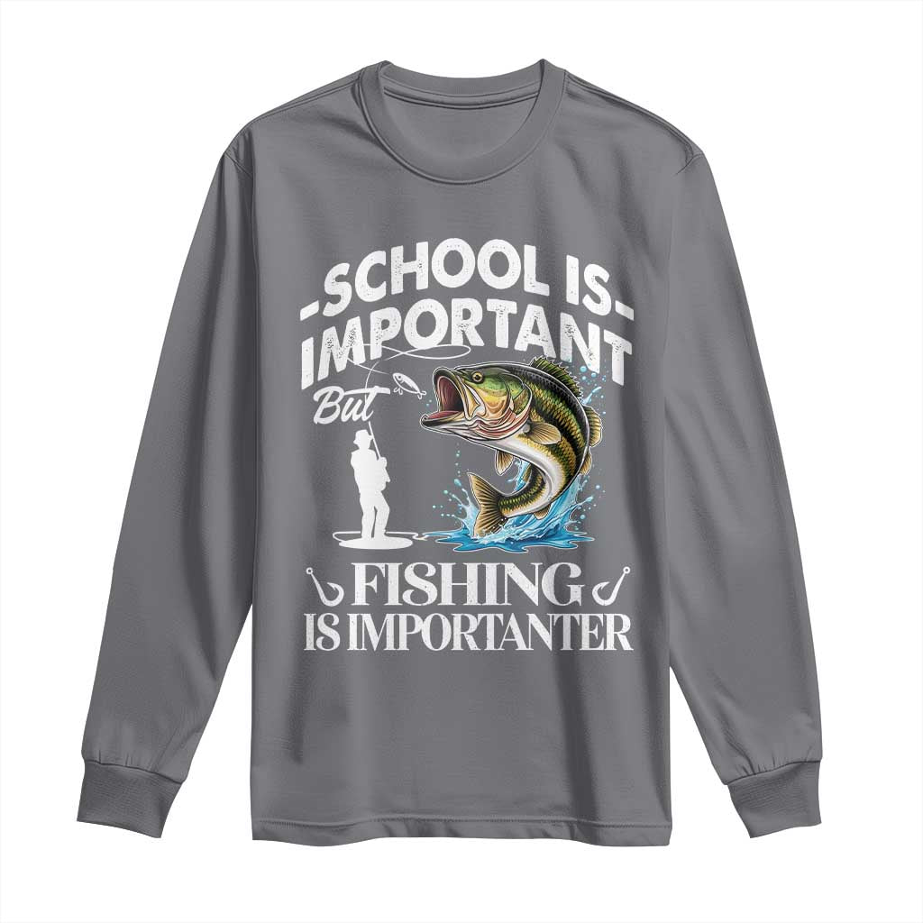 Funny School Is Important But Fishing Is Importanter Long Sleeve Shirt Fishing Lover TS11 Charcoal Print Your Wear