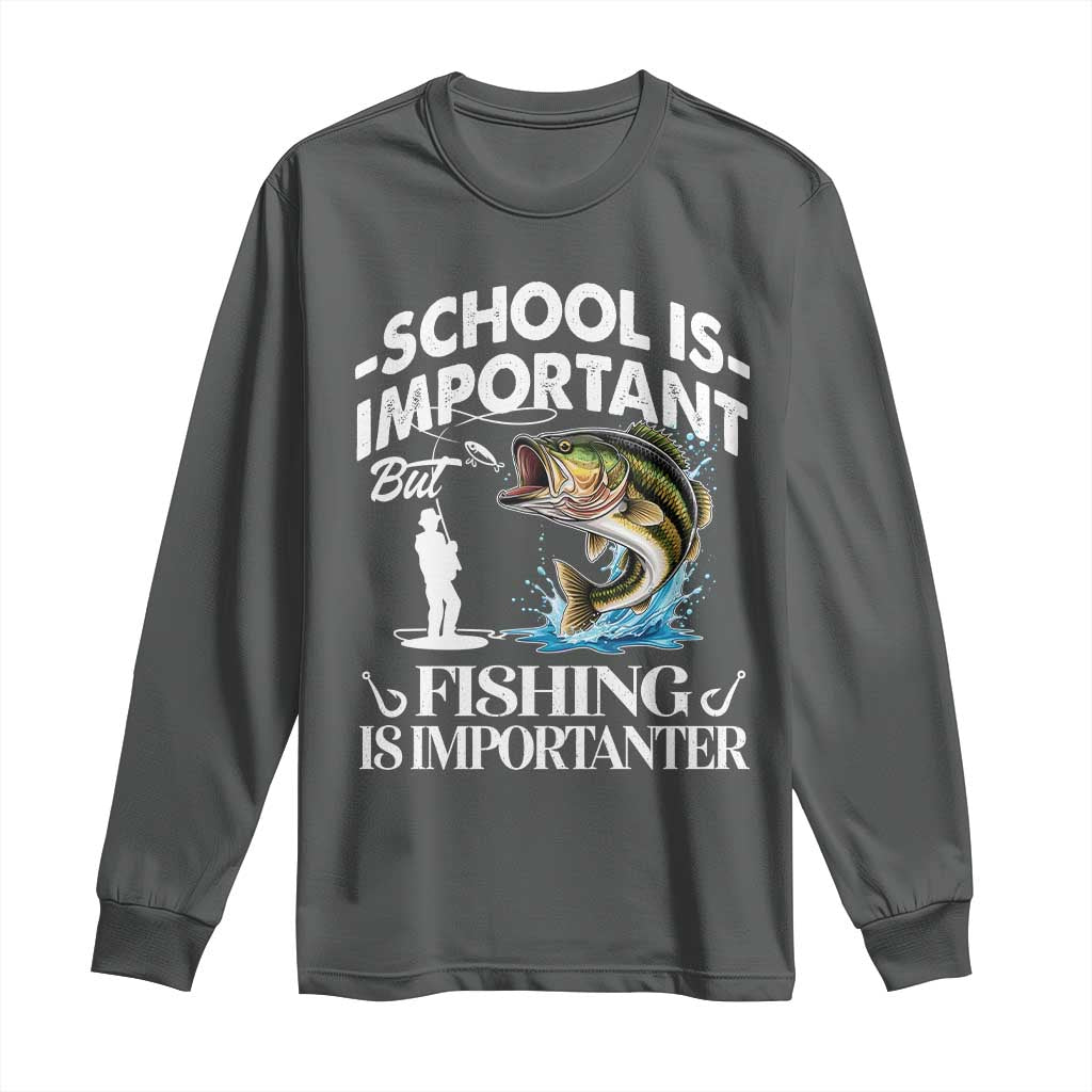 Funny School Is Important But Fishing Is Importanter Long Sleeve Shirt Fishing Lover TS11 Dark Heather Print Your Wear