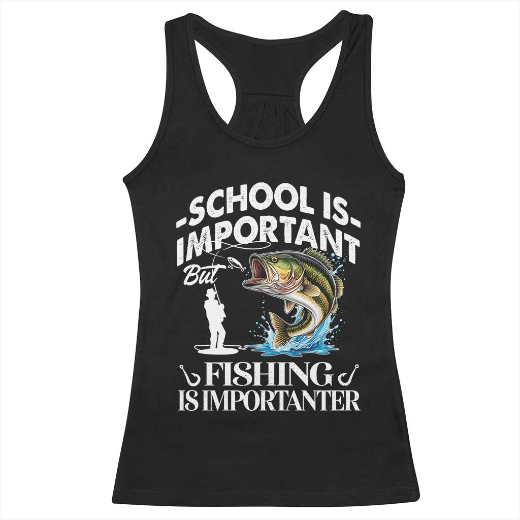 Funny School Is Important But Fishing Is Importanter Racerback Tank Top Fishing Lover TS11 Black Print Your Wear
