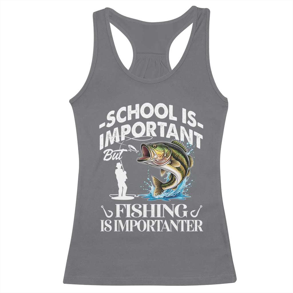 Funny School Is Important But Fishing Is Importanter Racerback Tank Top Fishing Lover TS11 Charcoal Print Your Wear