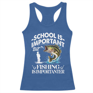 Funny School Is Important But Fishing Is Importanter Racerback Tank Top Fishing Lover TS11 Royal Blue Print Your Wear