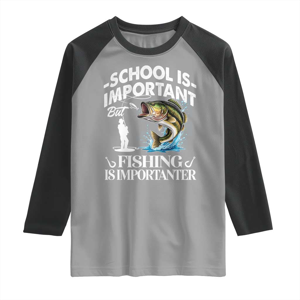 Funny School Is Important But Fishing Is Importanter Raglan Shirt Fishing Lover TS11 Sport Gray Black Print Your Wear
