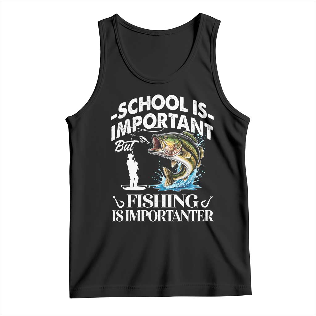 Funny School Is Important But Fishing Is Importanter Tank Top Fishing Lover TS11 Black Print Your Wear