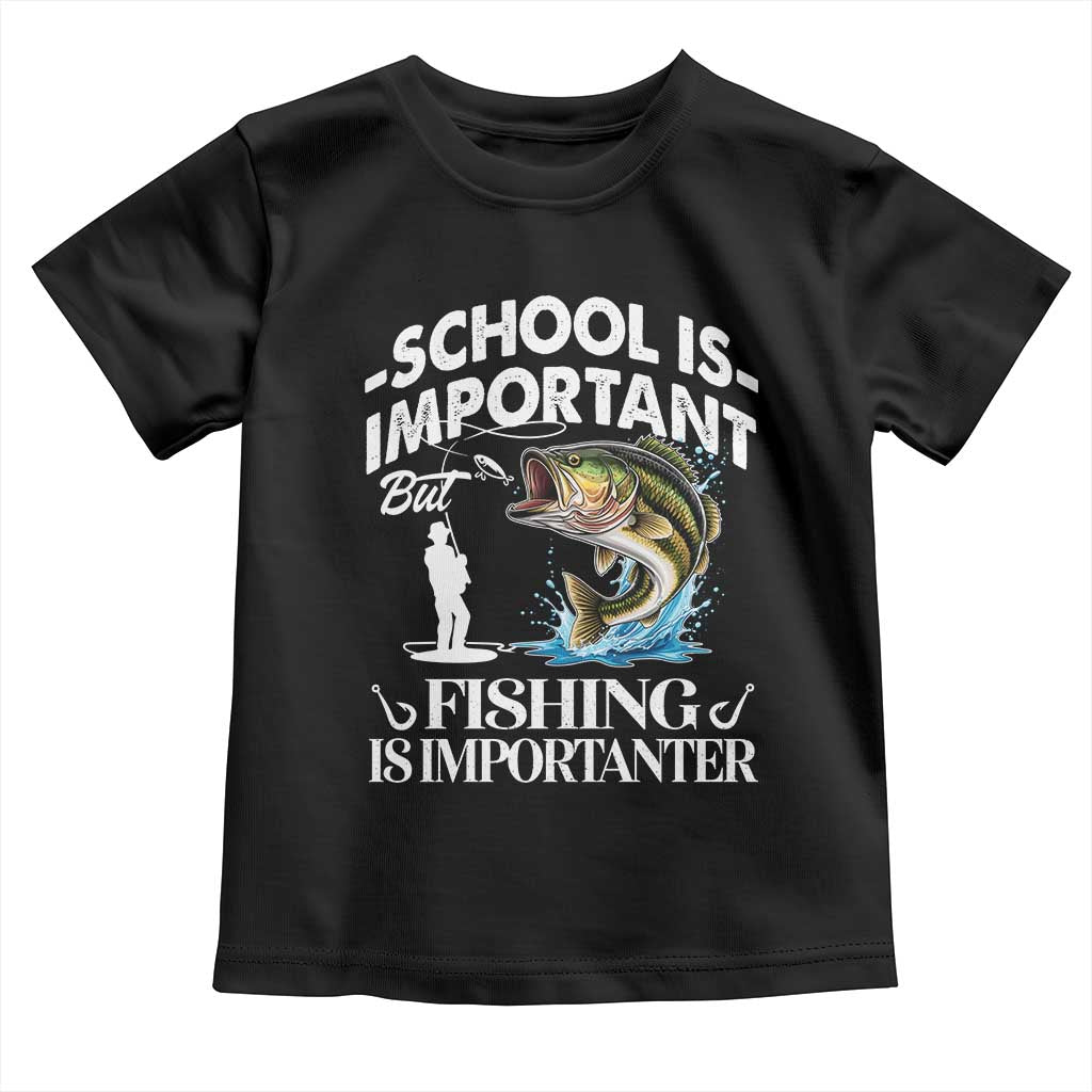 Funny School Is Important But Fishing Is Importanter Toddler T Shirt Fishing Lover TS11 Black Print Your Wear