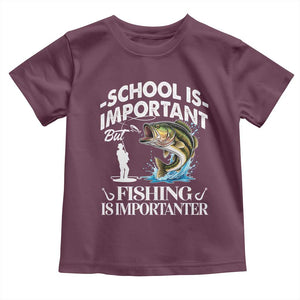 Funny School Is Important But Fishing Is Importanter Toddler T Shirt Fishing Lover TS11 Maroon Print Your Wear
