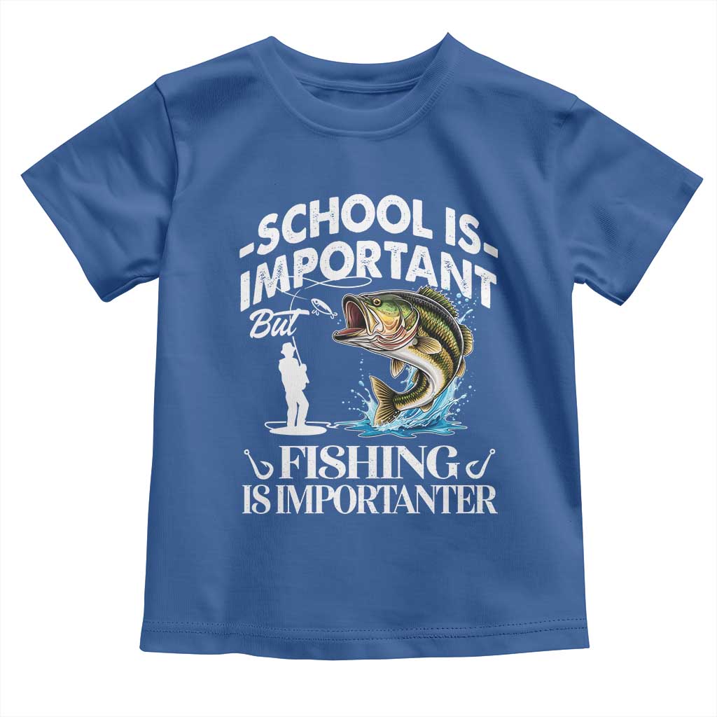Funny School Is Important But Fishing Is Importanter Toddler T Shirt Fishing Lover TS11 Royal Blue Print Your Wear