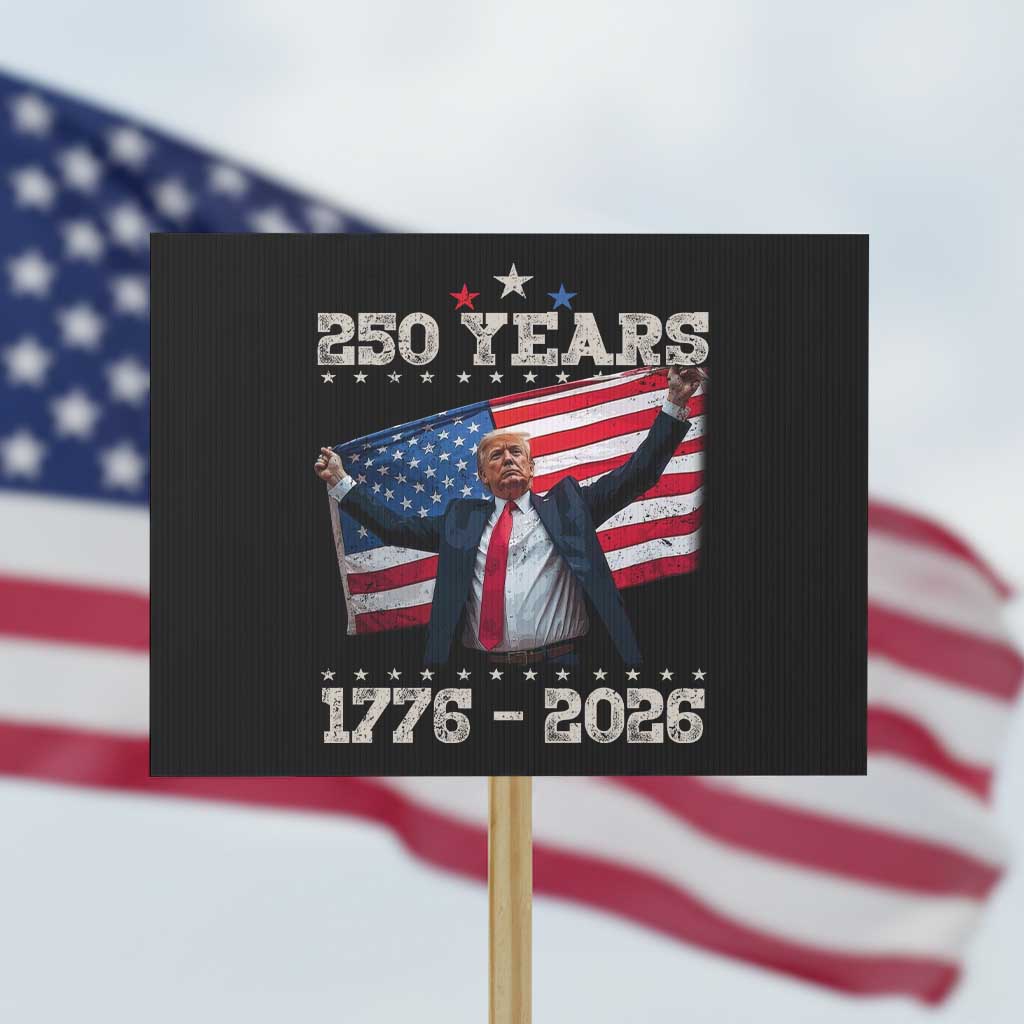Trump 250th Anniversary Protest Sign 250 Years America Vintage USA Flag TS11 Horizontal 18" × 24" Black Print Your Wear