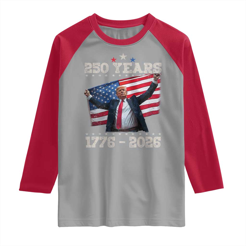 Trump 250th Anniversary Raglan Shirt 250 Years America Vintage USA Flag TS11 Sport Gray Red Print Your Wear