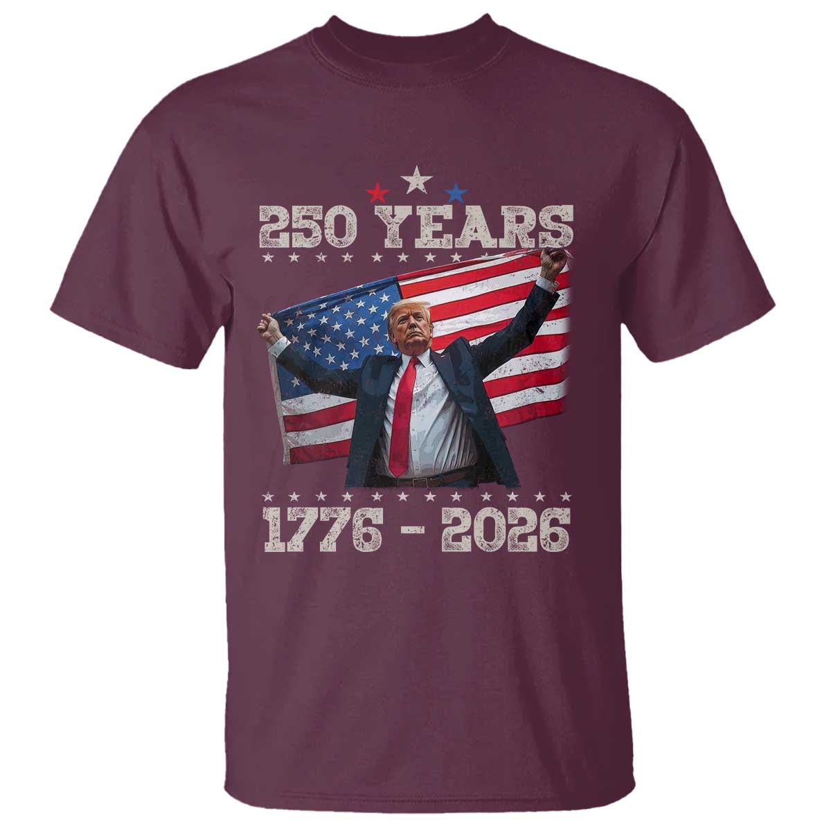 Trump 250th Anniversary T Shirt 250 Years America Vintage USA Flag TS11 Maroon Print Your Wear