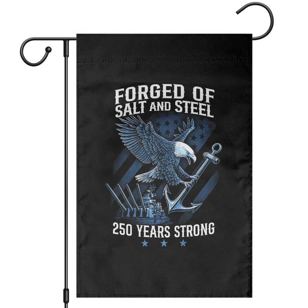 Navy Military 250th Anniversary Garden Flag Forged Of Salt And Steel 250 Years Strong TS11 Black Print Your Wear