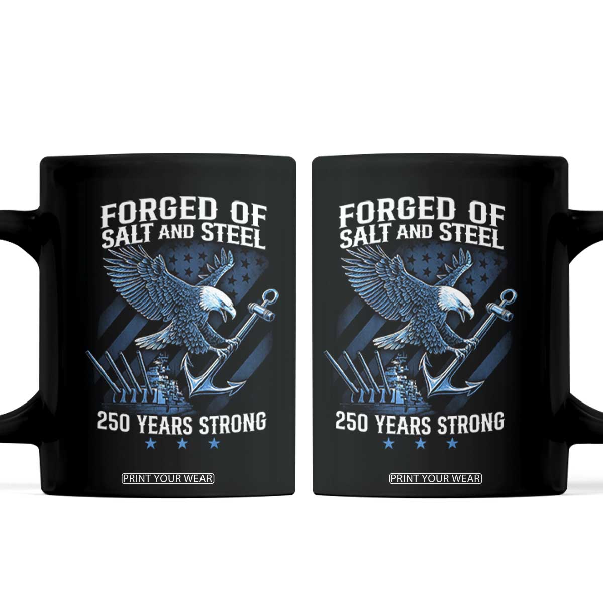 Navy Military 250th Anniversary Coffee Mug Forged Of Salt And Steel 250 Years Strong TS11 Black Print Your Wear