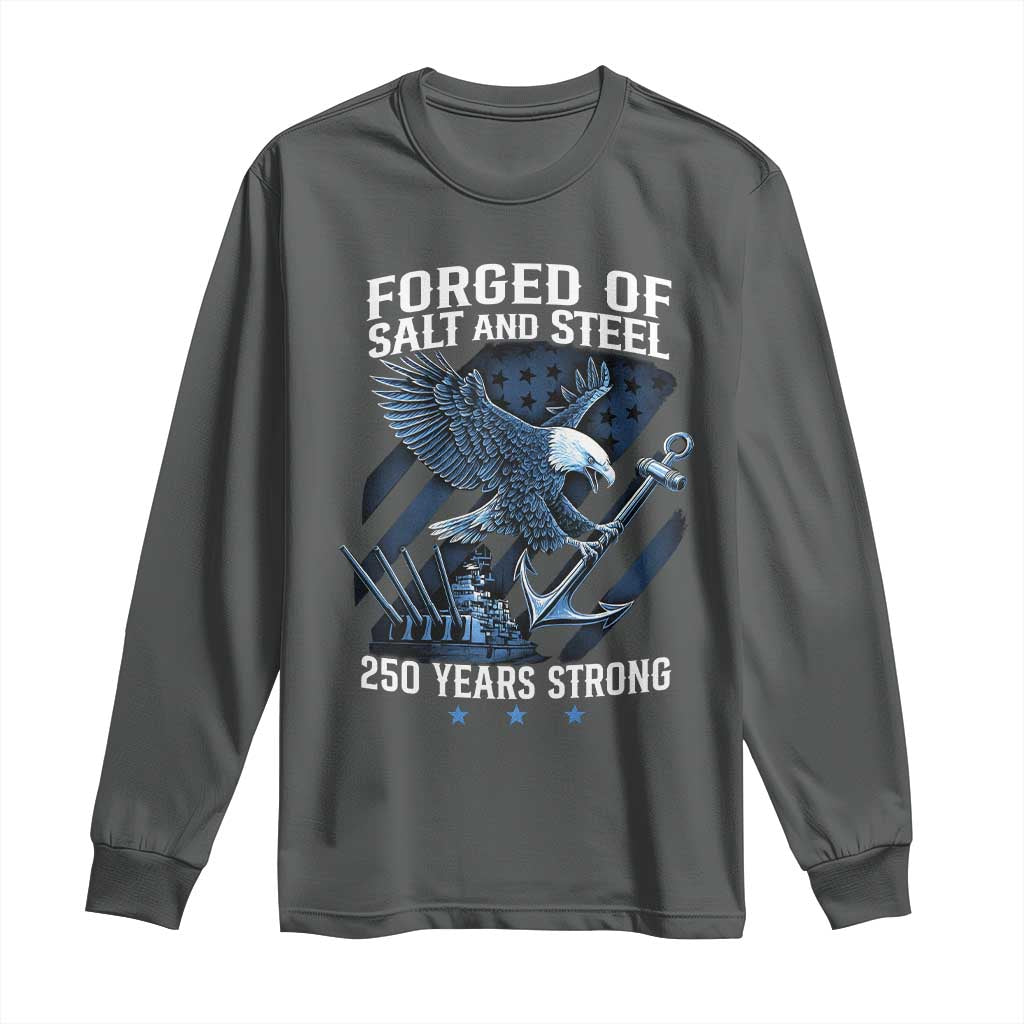 Navy Military 250th Anniversary Long Sleeve Shirt Forged Of Salt And Steel 250 Years Strong TS11 Dark Heather Print Your Wear