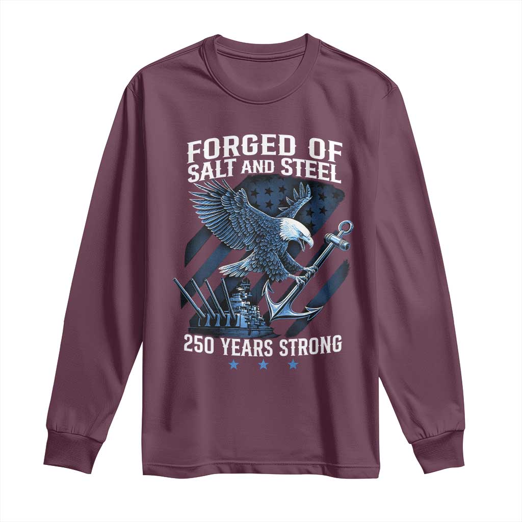 Navy Military 250th Anniversary Long Sleeve Shirt Forged Of Salt And Steel 250 Years Strong TS11 Maroon Print Your Wear