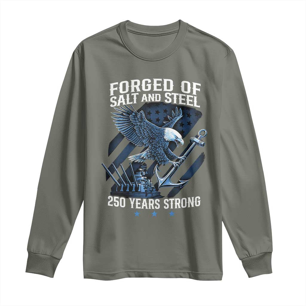Navy Military 250th Anniversary Long Sleeve Shirt Forged Of Salt And Steel 250 Years Strong TS11 Military Green Print Your Wear