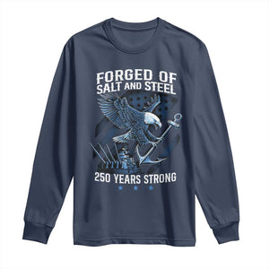 Navy Military 250th Anniversary Long Sleeve Shirt Forged Of Salt And Steel 250 Years Strong TS11 Navy Print Your Wear