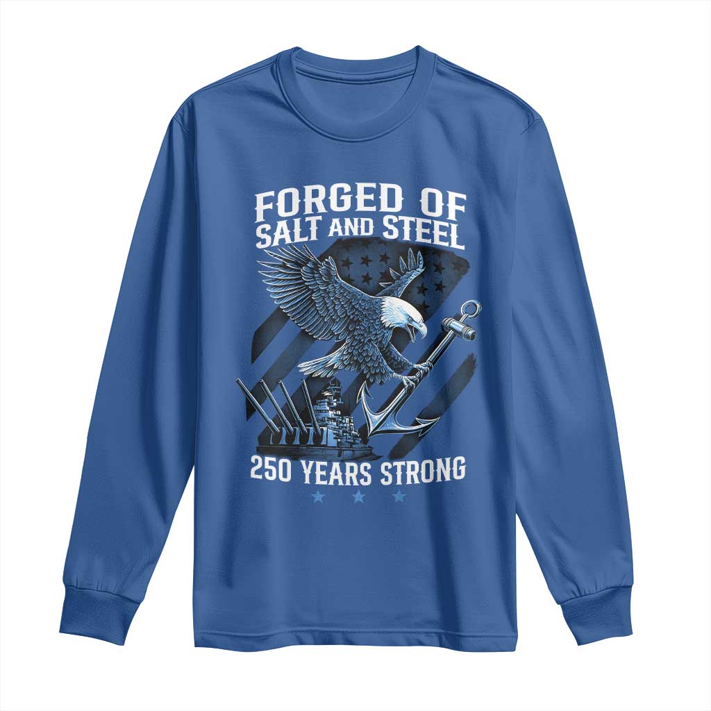 Navy Military 250th Anniversary Long Sleeve Shirt Forged Of Salt And Steel 250 Years Strong TS11 Royal Blue Print Your Wear