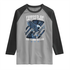 Navy Military 250th Anniversary Raglan Shirt Forged Of Salt And Steel 250 Years Strong TS11 Sport Gray Black Print Your Wear