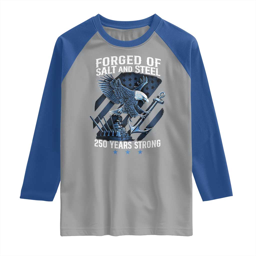 Navy Military 250th Anniversary Raglan Shirt Forged Of Salt And Steel 250 Years Strong TS11 Sport Gray Royal Print Your Wear