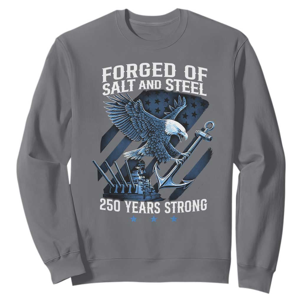 Navy Military 250th Anniversary Sweatshirt Forged Of Salt And Steel 250 Years Strong TS11 Charcoal Print Your Wear