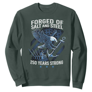 Navy Military 250th Anniversary Sweatshirt Forged Of Salt And Steel 250 Years Strong TS11 Dark Forest Green Print Your Wear