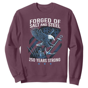 Navy Military 250th Anniversary Sweatshirt Forged Of Salt And Steel 250 Years Strong TS11 Maroon Print Your Wear