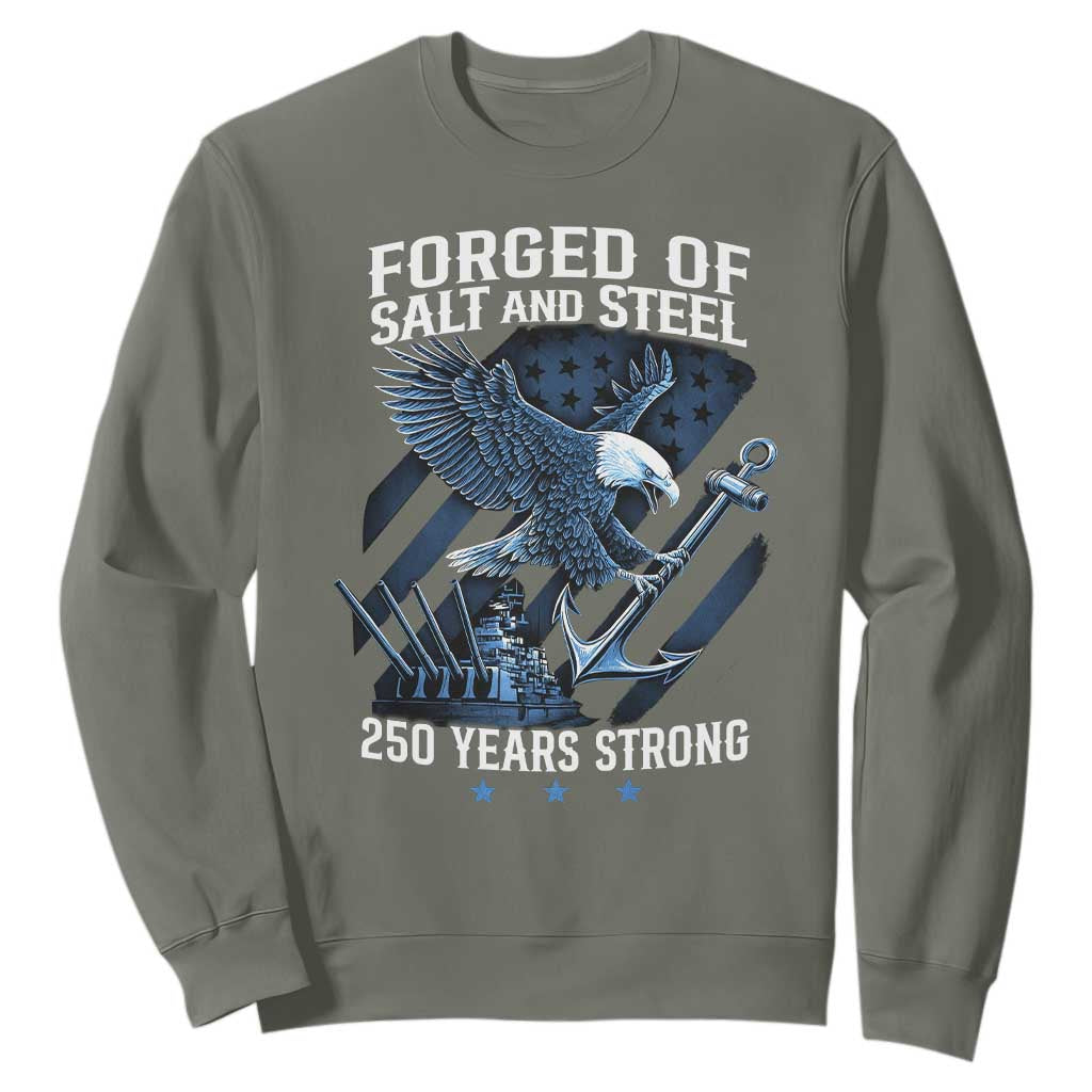 Navy Military 250th Anniversary Sweatshirt Forged Of Salt And Steel 250 Years Strong TS11 Military Green Print Your Wear