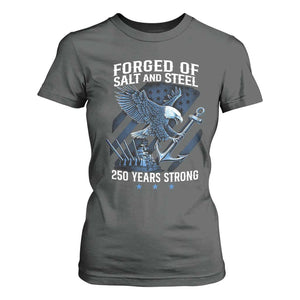 Navy Military 250th Anniversary T Shirt For Women Forged Of Salt And Steel 250 Years Strong TS11 Dark Heather Print Your Wear