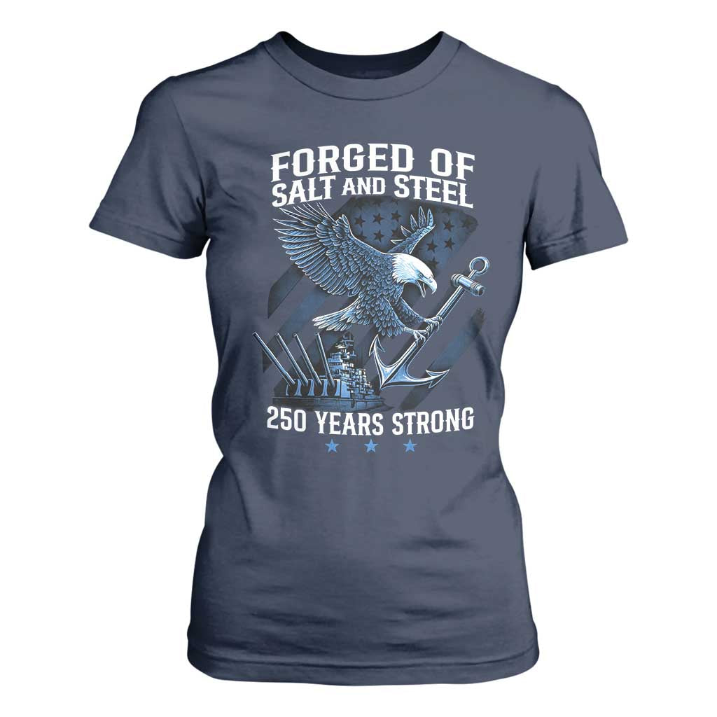 Navy Military 250th Anniversary T Shirt For Women Forged Of Salt And Steel 250 Years Strong TS11 Navy Print Your Wear