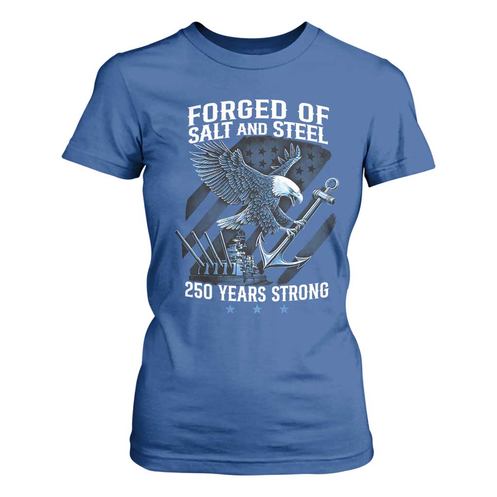 Navy Military 250th Anniversary T Shirt For Women Forged Of Salt And Steel 250 Years Strong TS11 Royal Blue Print Your Wear