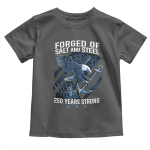 Navy Military 250th Anniversary Toddler T Shirt Forged Of Salt And Steel 250 Years Strong TS11 Dark Heather Print Your Wear