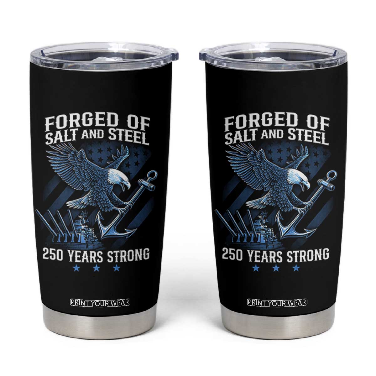 Navy Military 250th Anniversary Tumbler Cup Forged Of Salt And Steel 250 Years Strong TS11 Black Print Your Wear