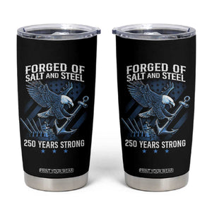 Navy Military 250th Anniversary Tumbler Cup Forged Of Salt And Steel 250 Years Strong TS11 Black Print Your Wear