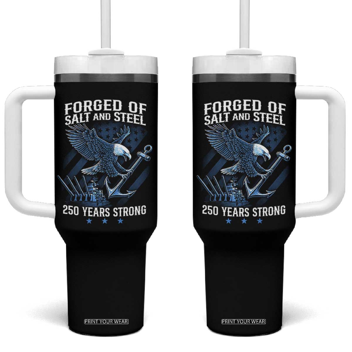 Navy Military 250th Anniversary Tumbler With Handle Forged Of Salt And Steel 250 Years Strong TS11 One Size: 40 oz Black Print Your Wear