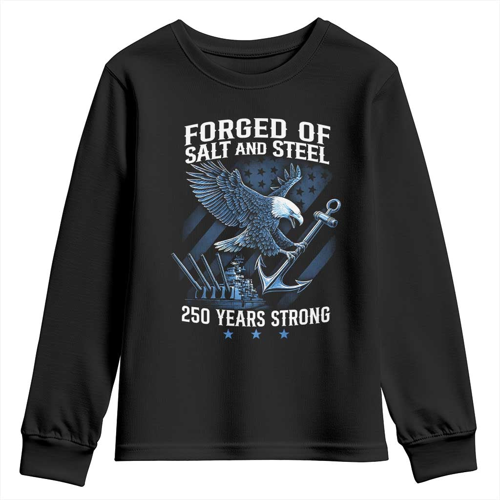 Navy Military 250th Anniversary Youth Sweatshirt Forged Of Salt And Steel 250 Years Strong TS11 Black Print Your Wear