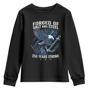 Navy Military 250th Anniversary Youth Sweatshirt Forged Of Salt And Steel 250 Years Strong TS11 Black Print Your Wear