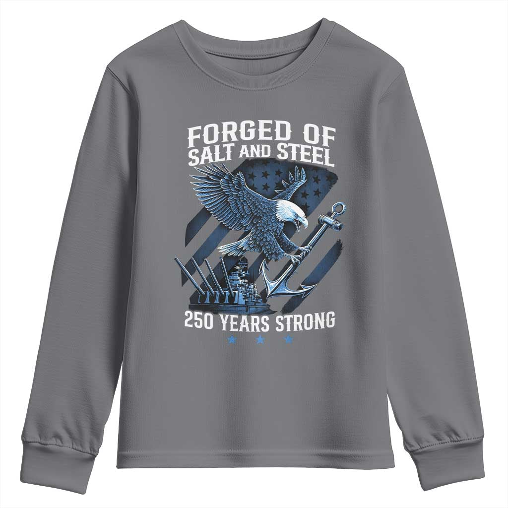 Navy Military 250th Anniversary Youth Sweatshirt Forged Of Salt And Steel 250 Years Strong TS11 Charcoal Print Your Wear