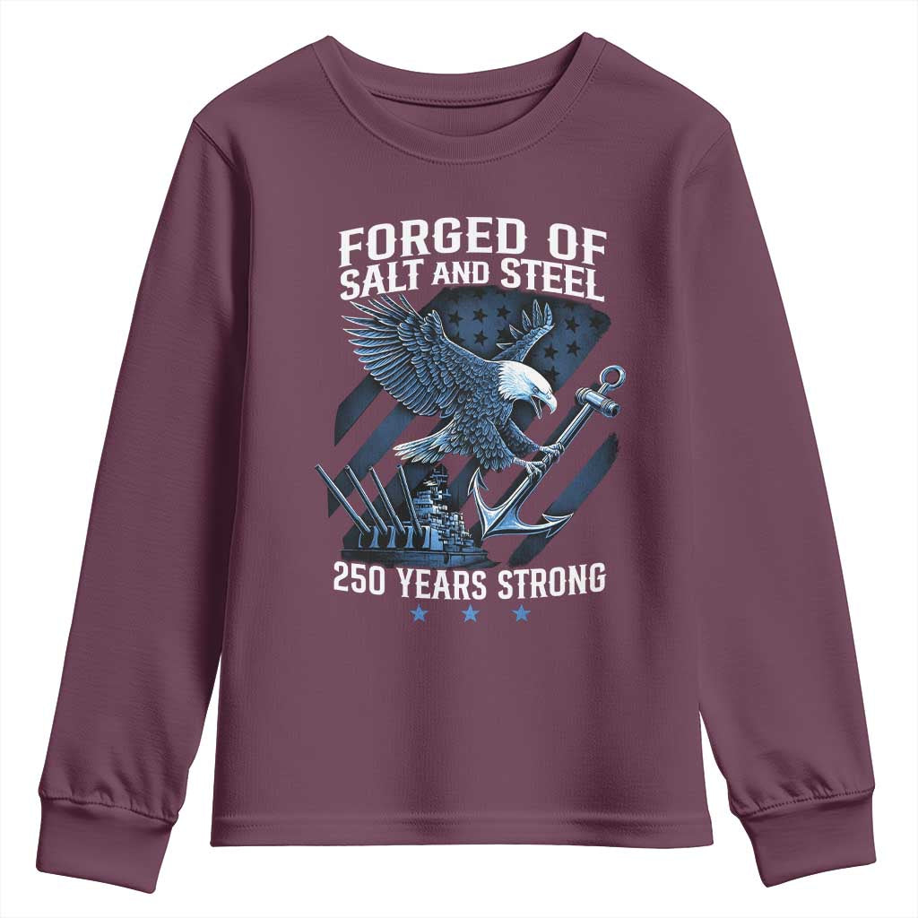 Navy Military 250th Anniversary Youth Sweatshirt Forged Of Salt And Steel 250 Years Strong TS11 Maroon Print Your Wear