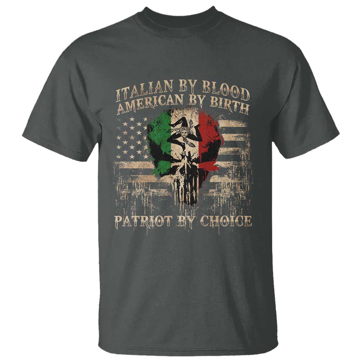 Italian By Blood American By Birth Patriot By Choice T Shirt Funny Italian American Skull USA Flag TS11 Dark Heather Print Your Wear