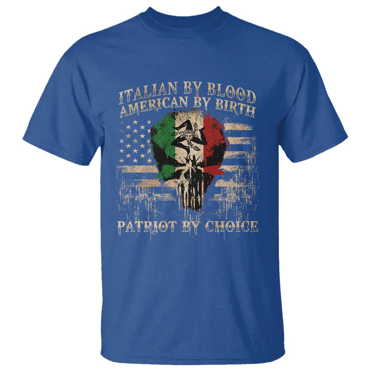 Italian By Blood American By Birth Patriot By Choice T Shirt Funny Italian American Skull USA Flag TS11 Royal Blue Print Your Wear