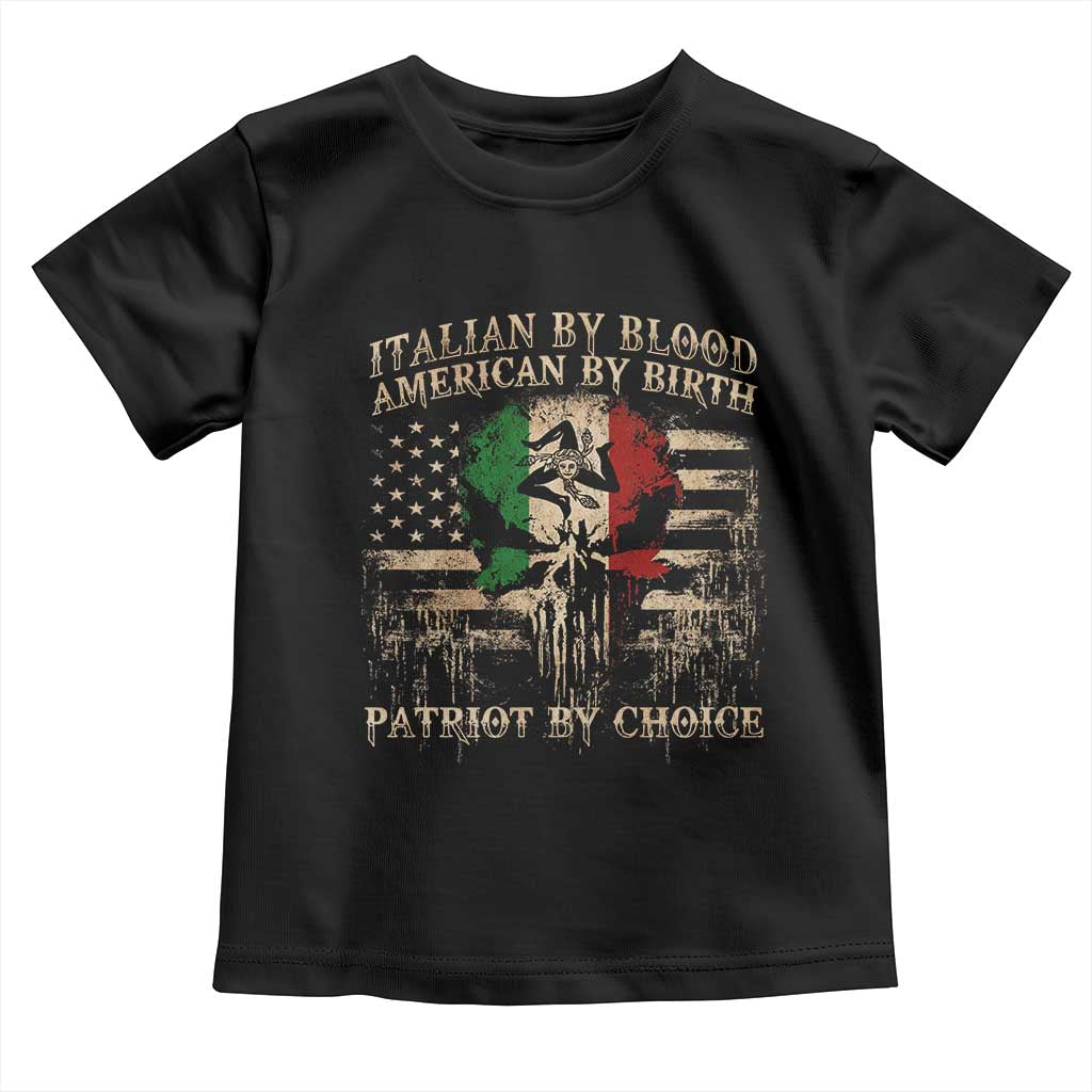 Italian By Blood American By Birth Patriot By Choice Toddler T Shirt Funny Italian American Skull USA Flag TS11 Black Print Your Wear