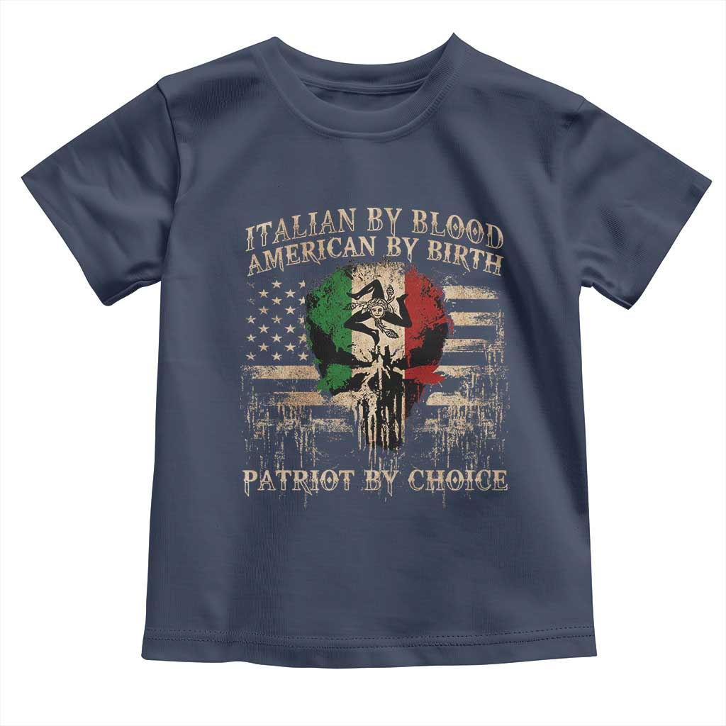 Italian By Blood American By Birth Patriot By Choice Toddler T Shirt Funny Italian American Skull USA Flag TS11 Navy Print Your Wear