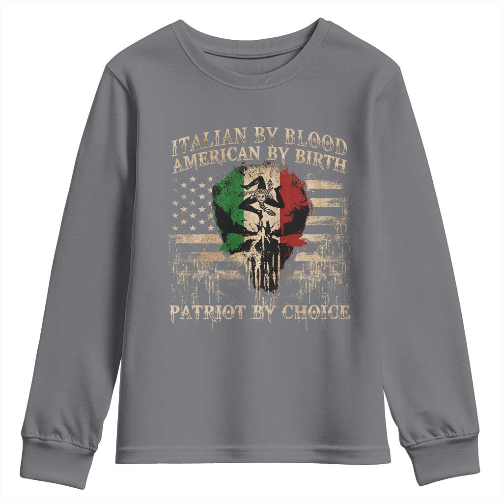 Italian By Blood American By Birth Patriot By Choice Youth Sweatshirt Funny Italian American Skull USA Flag TS11 Charcoal Print Your Wear