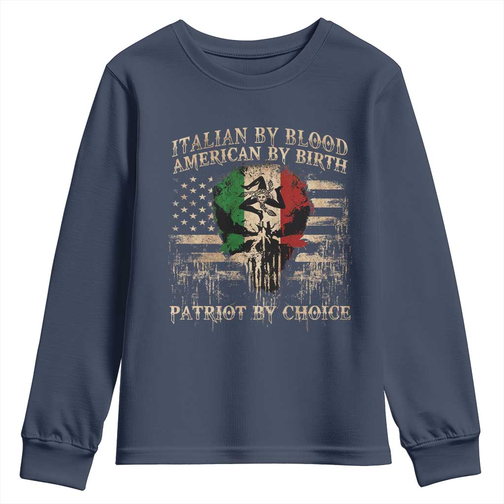 Italian By Blood American By Birth Patriot By Choice Youth Sweatshirt Funny Italian American Skull USA Flag TS11 Navy Print Your Wear