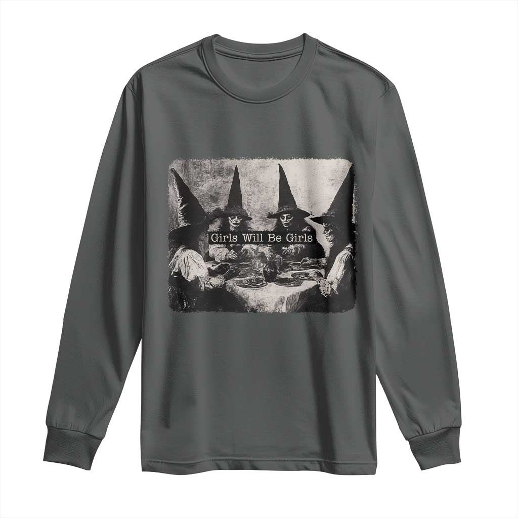 Funny Witch Girls Will Be Girls Long Sleeve Shirt Feminist Halloween TS11 Dark Heather Print Your Wear