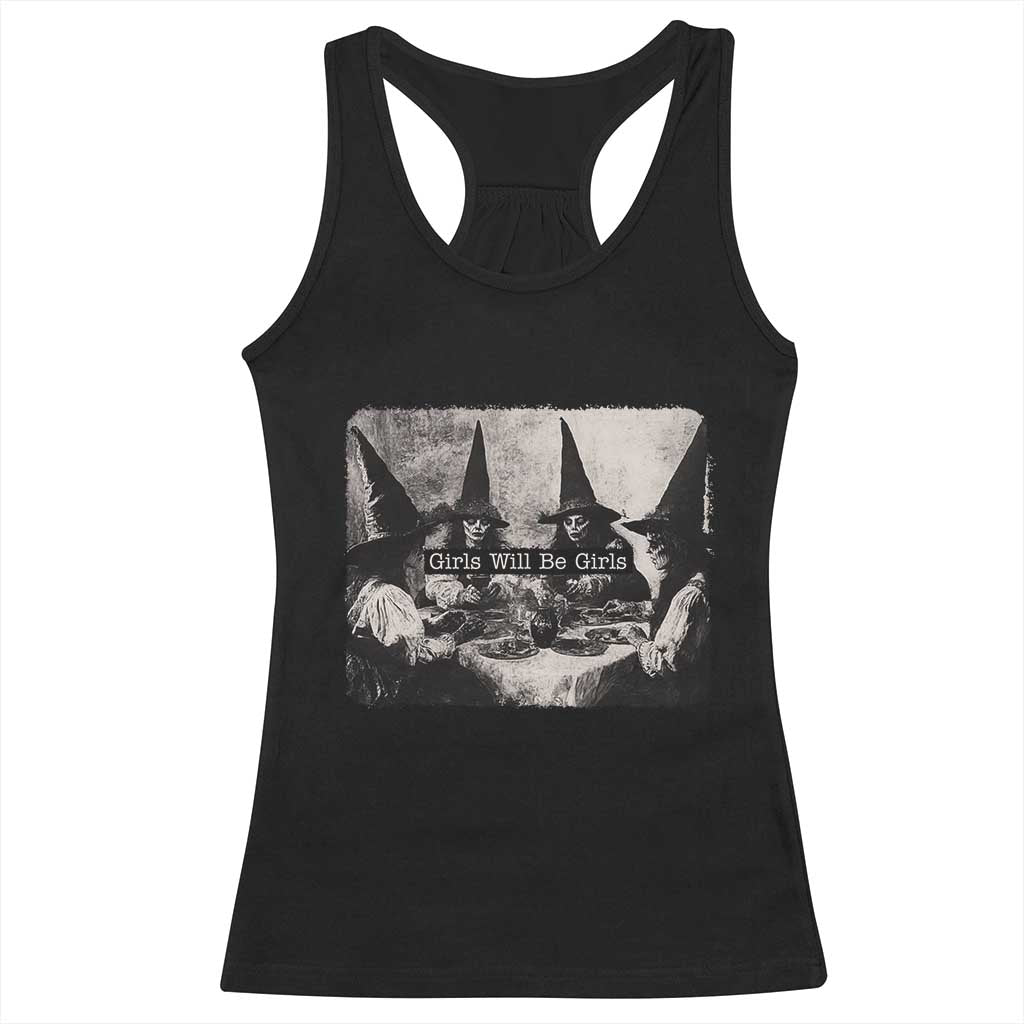 Funny Witch Girls Will Be Girls Racerback Tank Top Feminist Halloween TS11 Black Print Your Wear