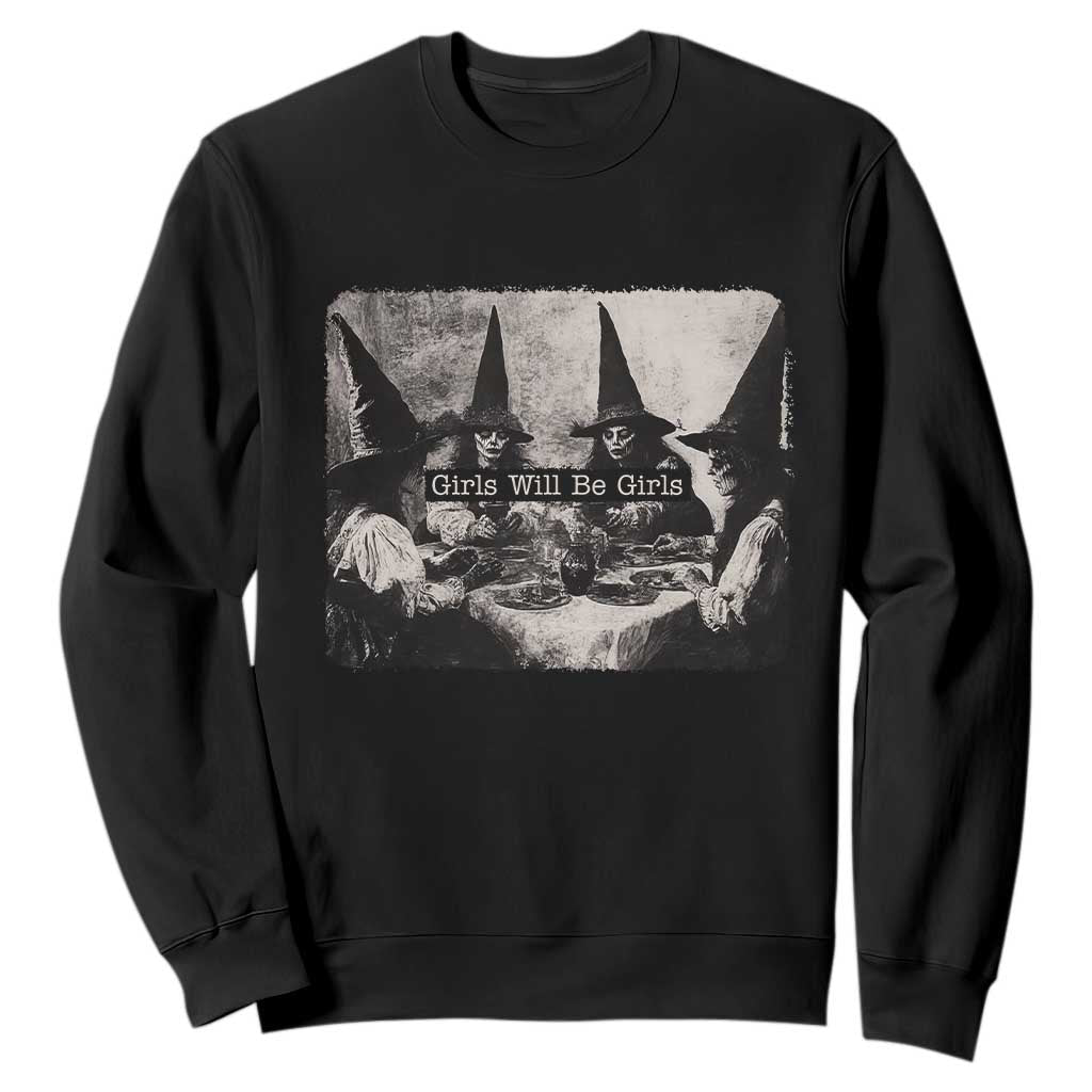Funny Witch Girls Will Be Girls Sweatshirt Feminist Halloween TS11 Black Print Your Wear