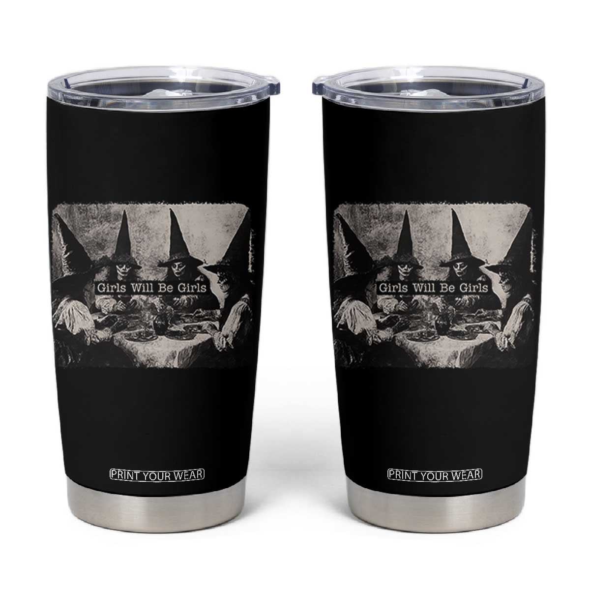 Funny Witch Girls Will Be Girls Tumbler Cup Feminist Halloween TS11 Black Print Your Wear