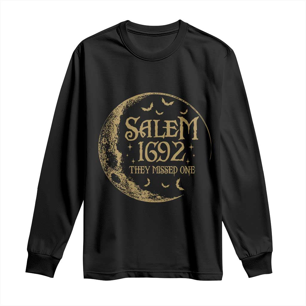Salem 1692 They Missed One Long Sleeve Shirt Halloween Feminist Witch Trials TS11 Black Print Your Wear