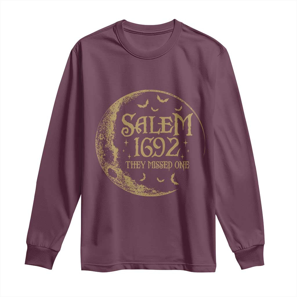 Salem 1692 They Missed One Long Sleeve Shirt Halloween Feminist Witch Trials TS11 Maroon Print Your Wear